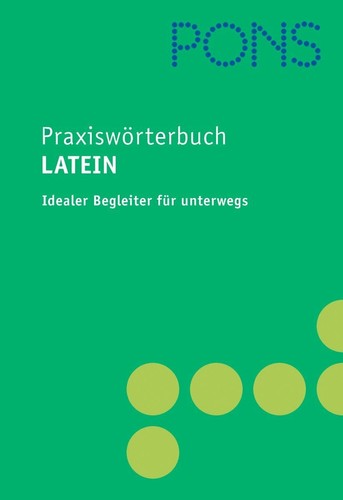 Pons praxiswörterbuch latein - praxiswörterbuch,