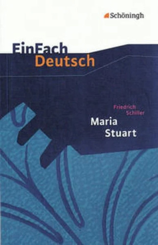 Maria stuart einfach deutsch - stuart.,